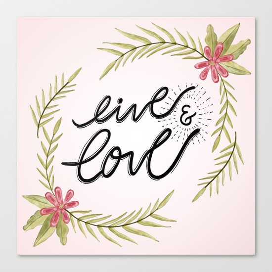 Live and Love Canvas Print