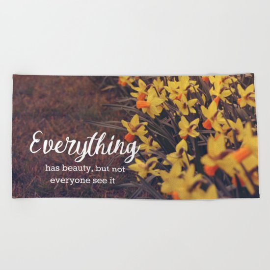 Everything has beauty Beach Towel