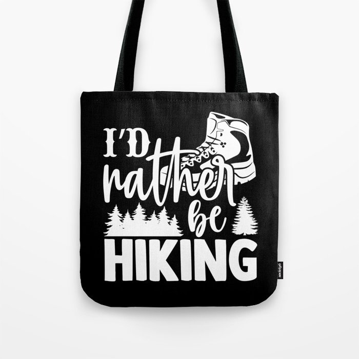 I'd Rather Be Hiking Tote Bag