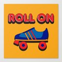 Roll On Rollerskate Leinwanddruck