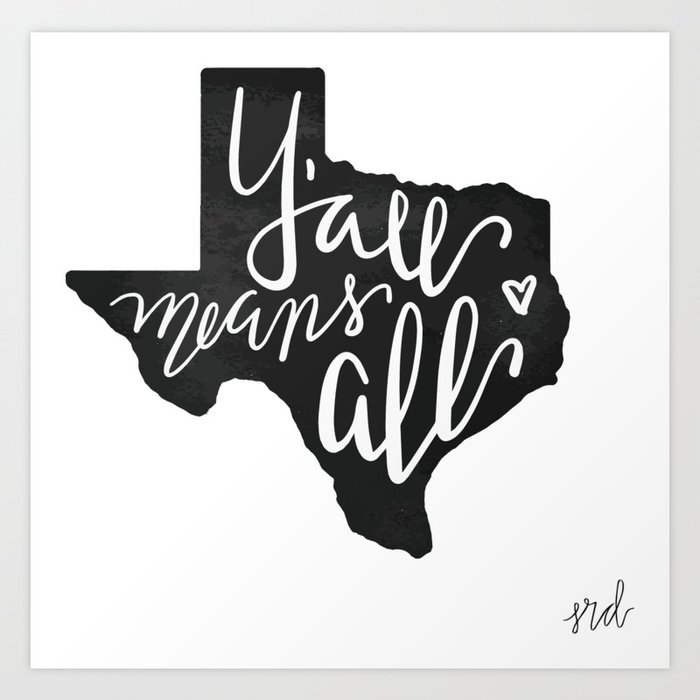 Y All Means All Texas Art Print By Shannondurfee Society6