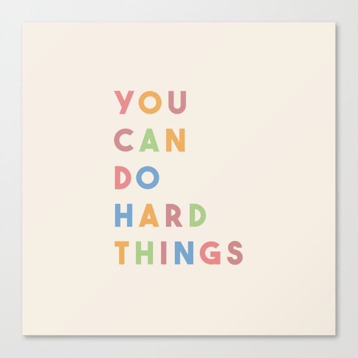 You Can Do Hard Things Canvas Print