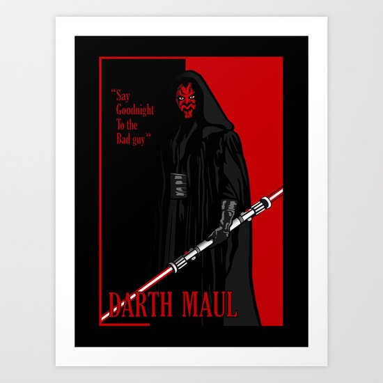 Darth Maul, Say Goodnight To the Badguy Art Print