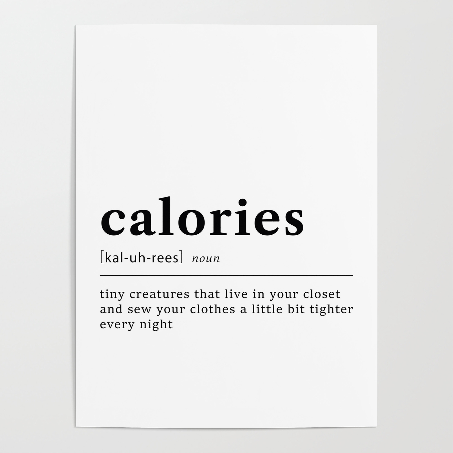 Calories Funny Dictionary Definition Poster by NS Prints | Society6