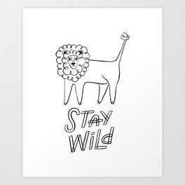 Stay wild. Cute design with funny lion. Monochrome line art. Coloring page. Art Print