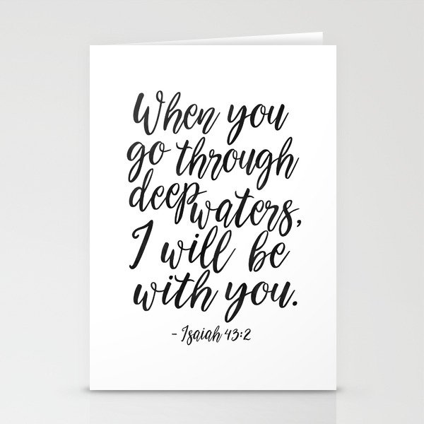 PRINTABLE BIBBLE VERSE, Isaiah 43:2, When You Go Through Deep Waters I Will Be with You,Scripture Ar Stationery Cards