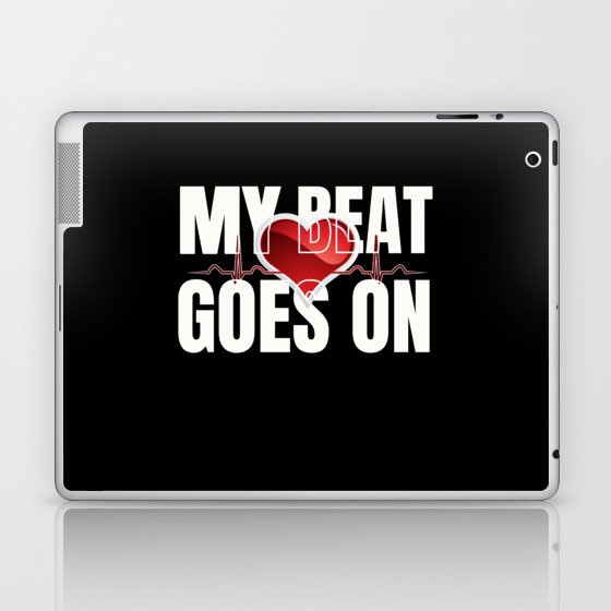 My Beat Goes On Heart Surgery Hearts Laptop & iPad Skin