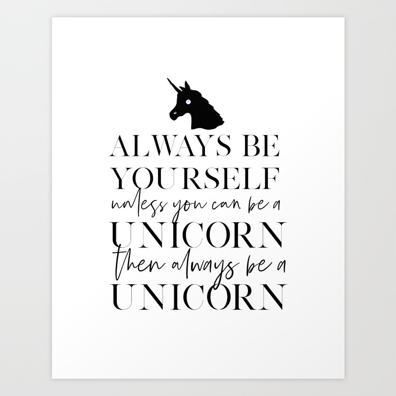 Always Be Yourself Unless You Can Be A Unicorn Nursery Wall Art