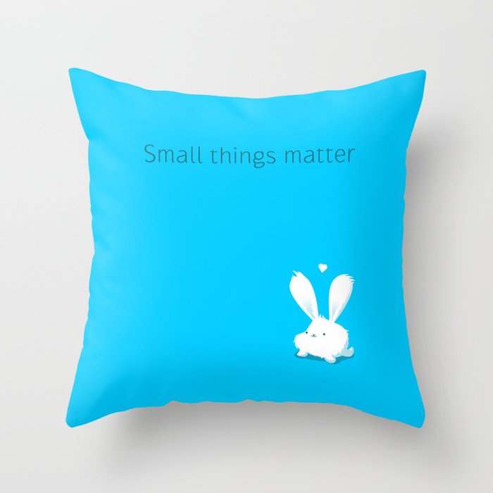 Small things matter Throw Pillow