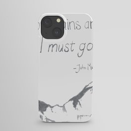 The Mountains Are Calling iPhone Case