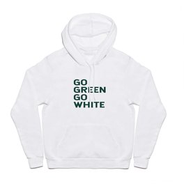 Go Green Go White Hoody