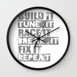 Build It Tune It Race It Break It Fix It Repeat Wall Clock