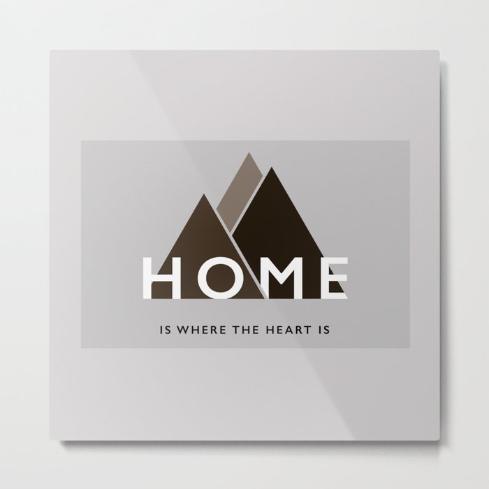 Home is where the heart is. Metal Print