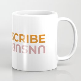 Unsubscribe Coffee Mug