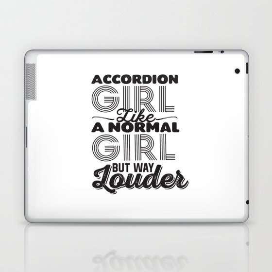 Accordion Girl Like A Normal Girl But Way Louder :Accordion Women  Laptop & iPad Skin