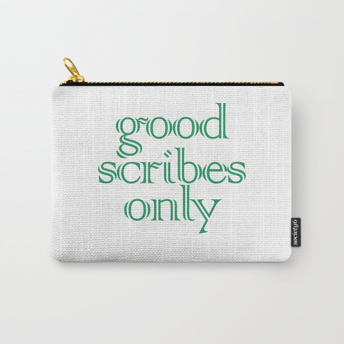 Good Scribes Only Carry-All Pouch