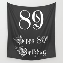 [ Thumbnail: Happy 89th Birthday - Fancy, Ornate, Intricate Look Wall Tapestry ]