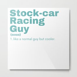 Stock-car Racing Guy - Stock-car Racing Metal Print | Formula1, Daytona500, Cars, Vintage, Usa, Racing, Sports, Sport, Speed, Stockcars 