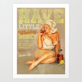 Have A Little Whiskey, Honey Art Print