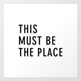This must be the Place Art Print