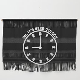 Oh It's Beer O'clock Funny Wall Hanging