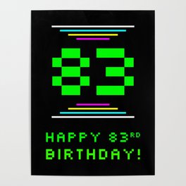 [ Thumbnail: 83rd Birthday - Nerdy Geeky Pixelated 8-Bit Computing Graphics Inspired Look Poster ]