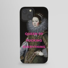 Queen of Fucking Everything - Feminist iPhone Case