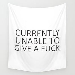 Currently Unable To Give A Fuck Wall Tapestry