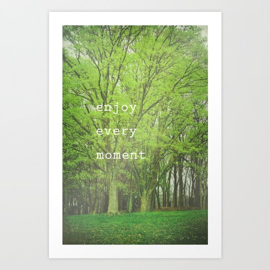 Enjoy Every Moment Art Print