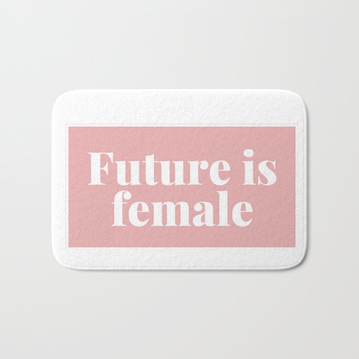 Future is Female Bath Mat