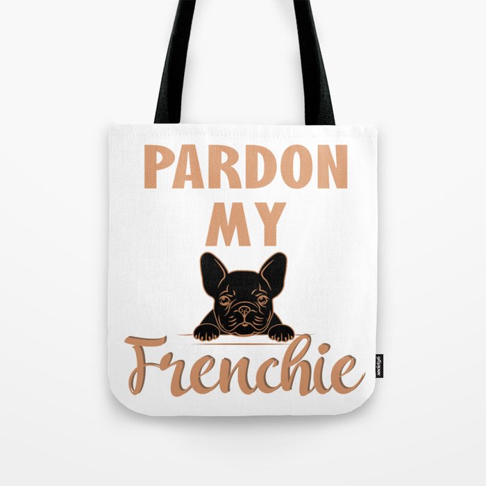 Pardon My Frenchie - Cute French Bulldog Tote Bag