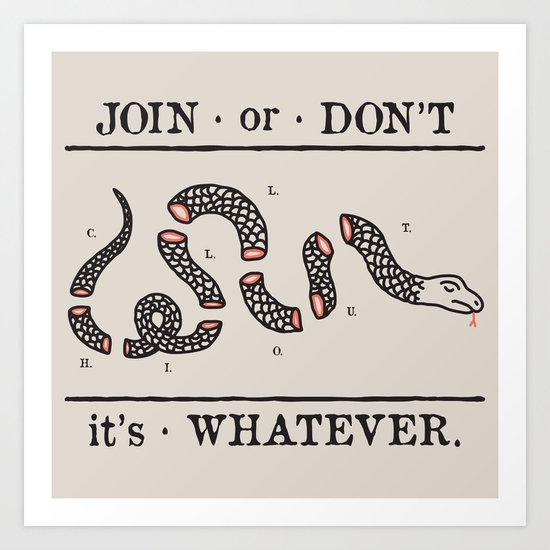 JOIN OR don't Art Print