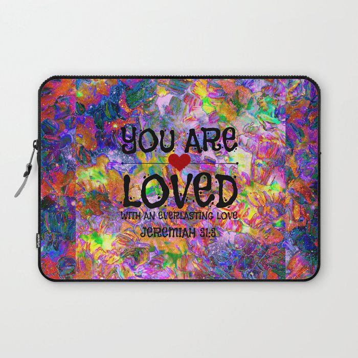 YOU ARE LOVED Everlasting Love Jeremiah 31 3 Art Abstract Floral Garden Christian Jesus God Faith Laptop Sleeve