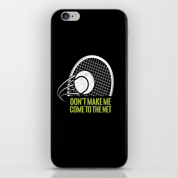 Don't Make Me Come To The Net Tennis iPhone Skin