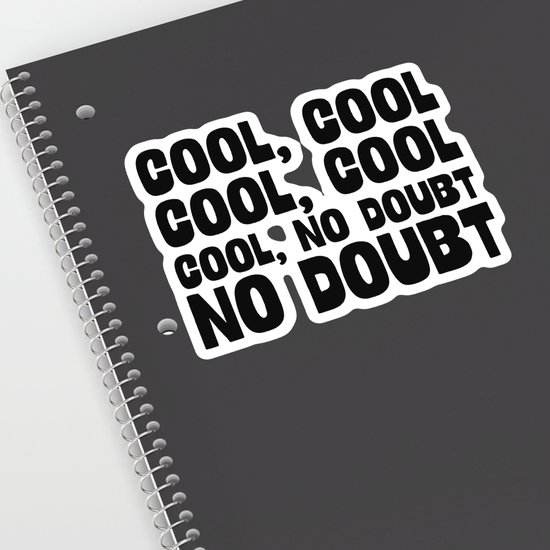 Cool Cool No Doubt Sticker By Theteemachine Society6 Cool Cool No Doubt Sticker By Theteemachine Society6