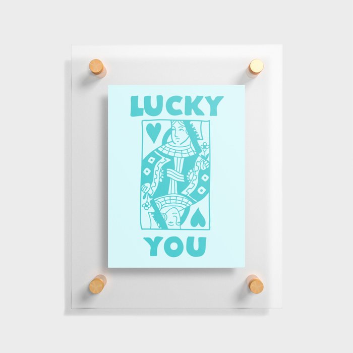 Lucky You - Queen of Hearts - Teal Floating Acrylic Print