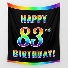 [ Thumbnail: Fun, Colorful, Rainbow Spectrum “HAPPY 83rd BIRTHDAY!” Wall Tapestry ]