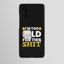 I Am Too Old Toilet Paper Toilet Android Case