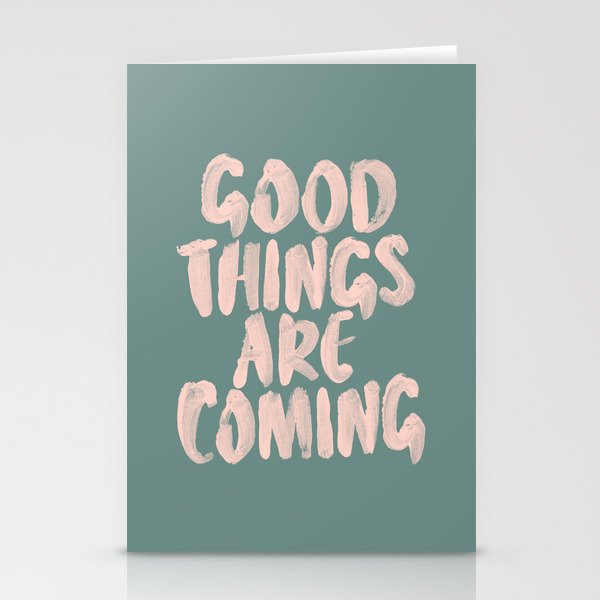 Good Things Are Coming Stationery Cards