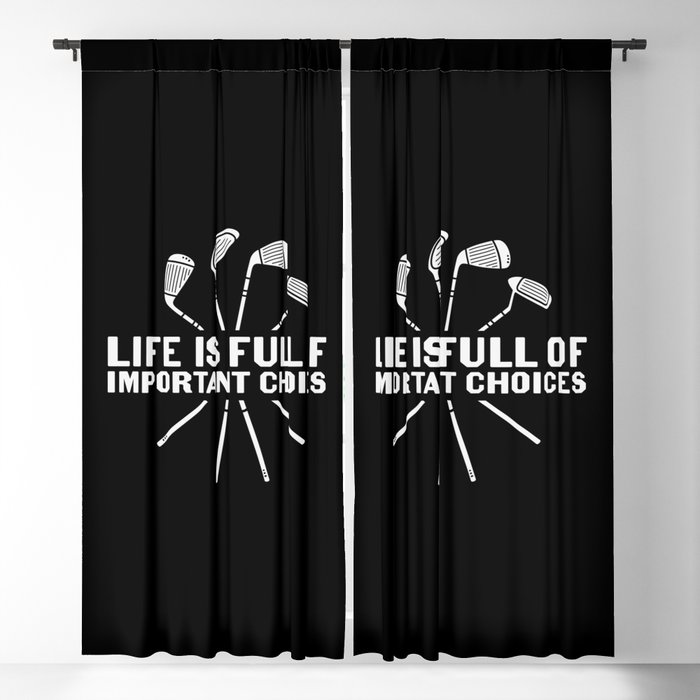 Funny Golf Life Is Full Of Important Choices Blackout Curtain