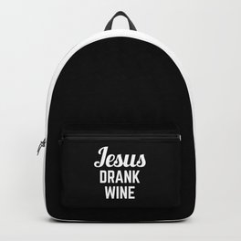 Jesus Drank Wine Funny Quote Backpack | Quotes, Saying, Drink, Trendy, Sarcastic, Religion, Sarcasm, Typography, Graphicdesign, Alcohol 