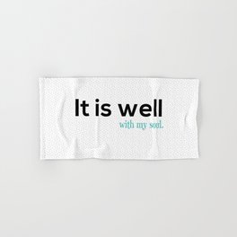 It is well with my soul. Hand & Bath Towel