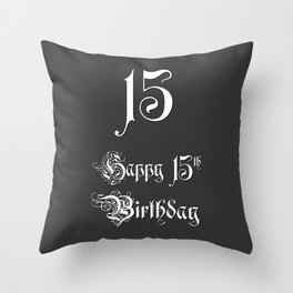 [ Thumbnail: Happy 15th Birthday - Fancy, Ornate, Intricate Look Throw Pillow ]