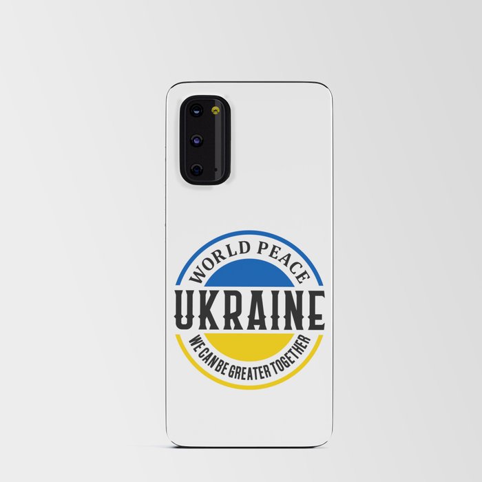 World Peace Ukraine We Can Be Greater Together Android Card Case