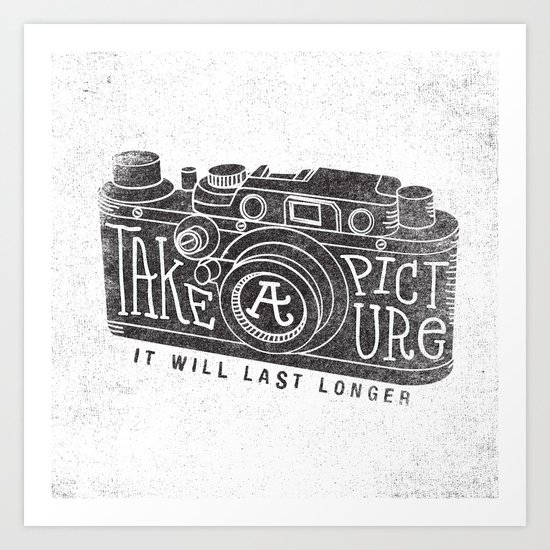 TAKE A PICTURE Art Print