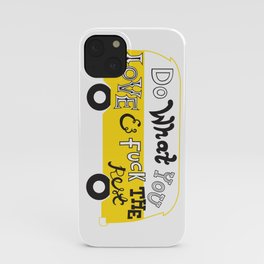 Do What You Love iPhone Case
