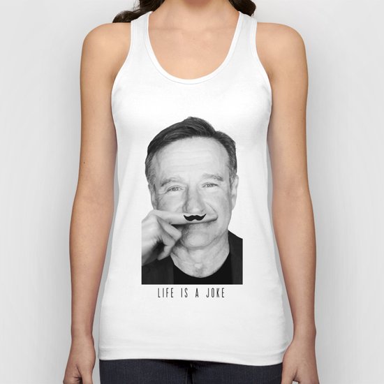 Robin Williams Life is a joke Unisex Tank Top