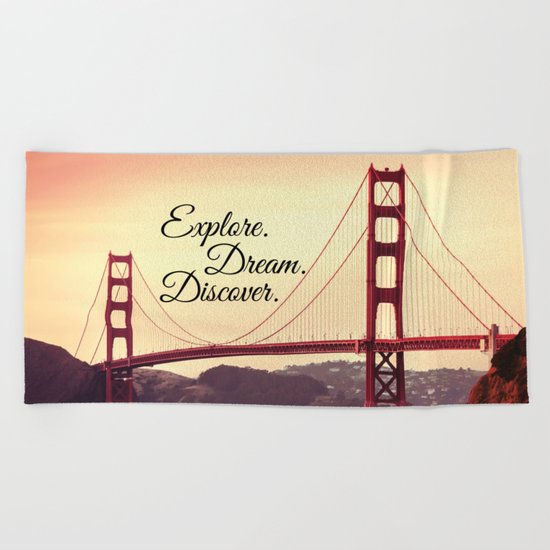 "Explore. Dream. Discover." - Travel Quote - Golden Gate Bridge Beach Towel