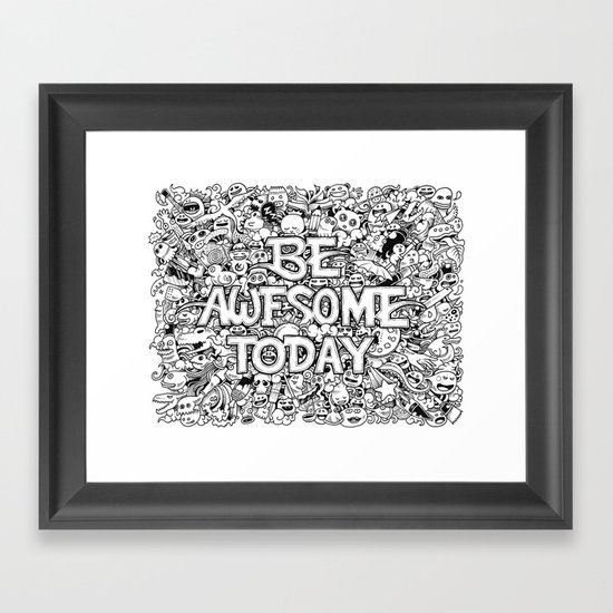 Be Awesome Today! Framed Art Print