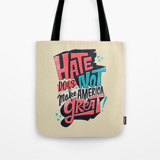 Hate Does Not Make America Great Tote Bag